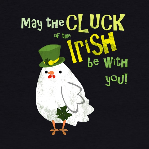 May the cluck of the Irish be with you by LyddieDoodles